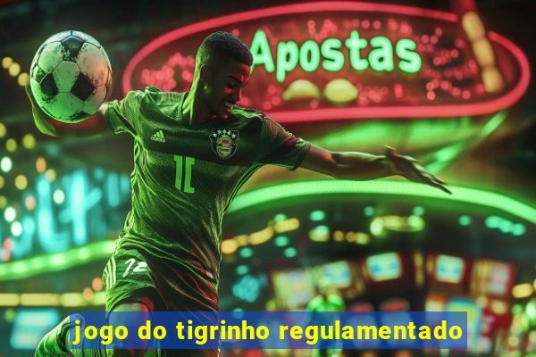 jogo do tigrinho regulamentado